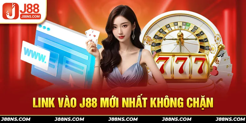 Link truy cập/ đăng ký tài khoản nhà cái J88 liên tục cập nhật