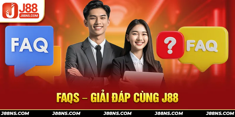 FAQs – Tổng hợp, giải đáp câu hỏi về sân chơi J88