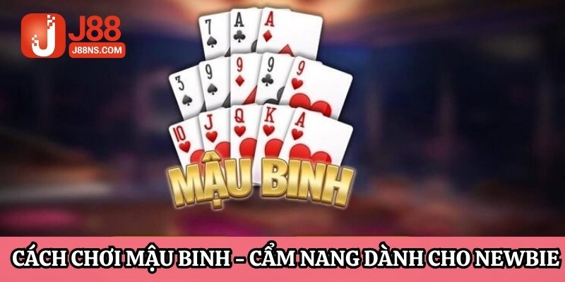 Thông tin tổng quan về game bài Mậu Binh (hay Binh Xập Xám)