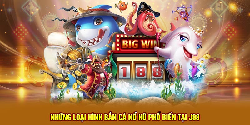 nap tien tham gia game ban ca no hu pho bien